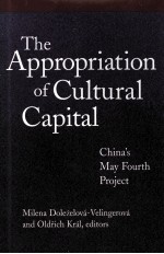 The Appropriation of Cultural Capital China's May Fourth Project