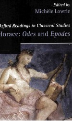Oxford Readings in Classical Studies Horace:Odes and Epodes
