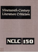Nineteenth-Century Literature Criticism Volume 150
