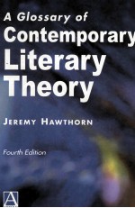 A Glossary of Contemporary Literary Theory Fourth Edition