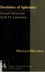 Destinies of Splendor Sexual Attraction in D.H.Lawrence