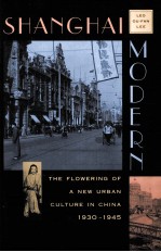 SHANGHAI MODERN:THE FLOWERING OF A NEW URBAN CULTURE IN CHINA