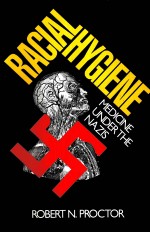 RACIAL HYGIENE:MEDICINE UNDER THE NAZIS