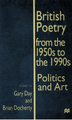 British Poetry from the 1950s to the 1990s Politics and Art