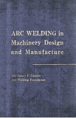 Arc Welding in Machinery Design and Manufacture A Reference Manual of Ideas For the Efficient Use of