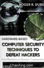 Hardware-Based Computer Security Techniques to Defeat Hackers From Biometrics to Quantum Cryptograph
