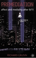 Premediation: Affect and Mediality After 9/11