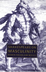SHAKESPEARE ON MASCULINITY