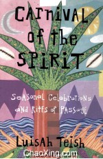 CARNIVAL OF THE SPIRIT SEASONAL CELEBRATIONS AND RITES OF PASSAGE
