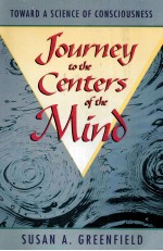 JOURNEY TO THE CENTERS OF TOWARD A SCIENCE OF CONSCIOUSNESS