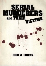 SERIAL MURDERERS AND THEIR VICTIMS