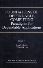 FOUNDATIONS OF DEPENDABLE COMPUTING Paradigms for Dependable Applications