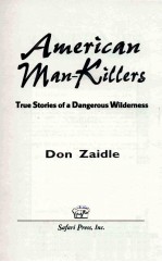 AMERICAN MAN-KILLERS TURE STORIES OF A DANGEROUS WILDERNESS