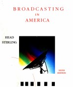 BROADCASTING IN AMERICA A SURVEY OF ELECTRONIC MEDIA SIXTH EDITION