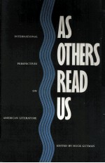 AS OTHERS READ US INTERNATIONAL PERSPECTIVES ON AMERICAN LITERATURE