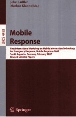 Mobile Respnse First International Workshop on Mobile Information Technology for Emergency Response