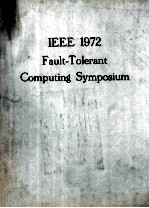 Digest of Papers 1972 INTERNATIONAL SYMPOSIUM ON FAULT-TOLERANT COMPUTING