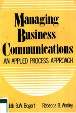 MANAGING BUSINESS COMMUNICATIONS AN APPLIED PROCESS APPROACH