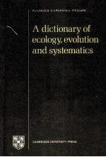 A DICTIONARY OF ECOLOGY EVOLUTION AND SYSTEMATICS