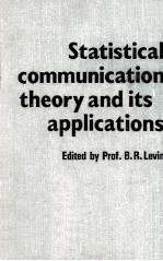 Statistical communication theory and its applications