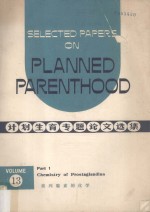 Selected Papers on Planned Parenthood Volume 13 Part I Chemistry of Prostaglandins