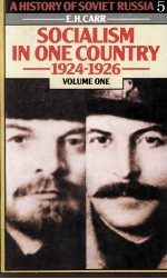 A History of Soviet Russia 5 Socialism in One Country 1924-1926 Volume One