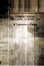 OPERATIONAL ORGANIC CHEMISTRY A LABORATORY COURSE