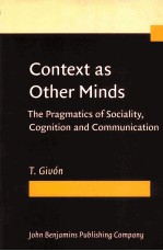 CONTEXT AS OTHER MINDS THE PRAGMATICS OF SOCIALITY
