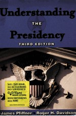 UNDERSTANDING THE PRESIDENCY THIRD EDITION