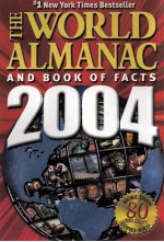 THE WORLD ALMANAC AND BOOK OF FACTS 2004 THE AUTHORITY SINCE 1868