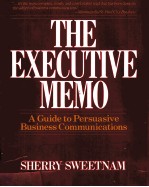 THE EXECUTIVE MEMO A GUIDE TO PERSUASIVE BUSINESS COMMUNICATIONS