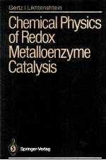 Chemical Physics of Redox Metalloenzyme Catalysis With 84 Figures