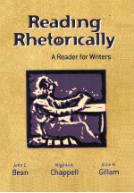 READING RHETORICALLY A READER FOR WRITERS