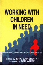 WORKING WITH CHILDREN IN NEED STUDIES IN COMPLEXITY AND CHALLENGE