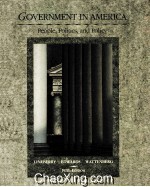 GOVERNMENT IN AMERICA PEOPLE，POLITICS，AND POLICY FIFTH EDITION