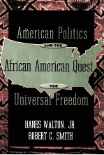 AMERICAN POLITICS AND THE AFRICAN AMERICAN QUEST FOR UNIVERSAL FREEDOM