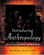 INTRODUCING ANTHROPOLOGY AN INTEGRATED APPROACH THIRD EDITION