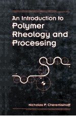 An Introduction to Polymer Rheology and Processing