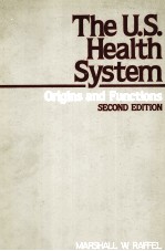 THE U.S.HEALTH SYSTEM ORGINS AND FUNCTIONS SECOND EDITION