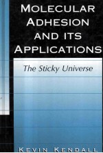 Molecular Adhesion and Its Applications The Sticky Universe