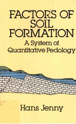 FACTORS OF SOIL FORMATION A SYSTEM OF QUANTITATIVE PEDOLOGY