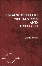 ORGANOMETALLIC MECHANISMS AND CATALYSIS
