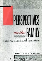 PERSPECTIVES ON THE FAMILY：HISTORY，CLASS，AND FEMINISM