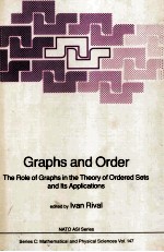 Graphs and Order The Role of Graphs in the Theory of Ordered Sets and Its Applications
