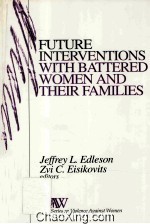 FUTURE INTERVENTIONS WITH BATTERED WOMEN AND THEIR FAMILIES