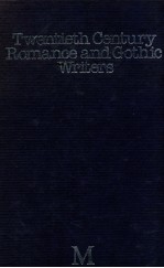 TWENTIETH-CENTURY ROMANCE AND GOTHIC WRITERS