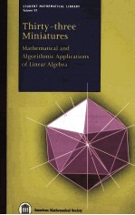 THIRTY-THREE MINIATURES MATHEMATICAL AND ALGORITHMIC APPLICATIONS OF LINEAR ALGEBRA