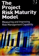THE PROJECT RISK MATURITY MODEL:MEASURING AND IMPROVING RISK MANAGEMENT CAPABILITY