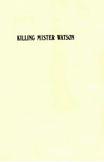 KILLING MISTER WATSON