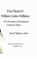 EZRA POUND & WILLIAM CARLOS WILLIAMS THE UNIVERSITY OF PENNSYLVANIA CONFERENCE PAPERS